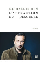 ATTRACTION DU DESORDRE(L-) - COHEN MICHAEL - ANNE CARRIERE