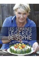 SEMAINES LEGERES DE SOPHIE (LES). 110 RECETTES SAVOUREUSES - DUDEMAINE SOPHIE - La Martinière