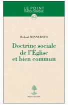 DOCTRINE SOCIALE DE L'EGLISE ET BIEN COMMUN - MINNERATH, ROLAND - BEAUCHESNE