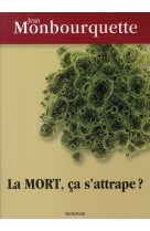 MORT CA S-ATTRAPE (LA) - MONBOURQUETTE - NOVALIS