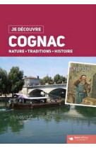 JE DECOUVRE COGNAC - NATURE TRADITION HISTOIRE - EMMANUEL PERAUD - Geste