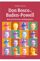 DON BOSCO ET BADEN-POWELL, DEUX PRECURSEURS PEDAGOGIQUES - COLOMB PHILIPPE - PRESSES IDF