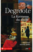 KERMESSE DU DIABLE (LA)  (NOUVELLE EDITION) - SANEROT-DEGROOTE A. - PRESSES CITE