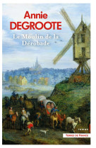 MOULIN DE LA DEROBADE (LE) - DEGROOTE ANNIE - PRESSES CITE