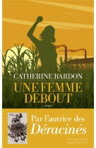 UNE FEMME DEBOUT - BARDON CATHERINE - LES ESCALES