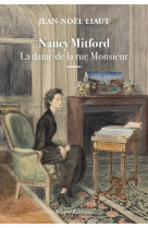 NANCY MITFORD, LA DAME DE LA RUE MONSIEUR - LIAUT JEAN-NOEL - ALLARY