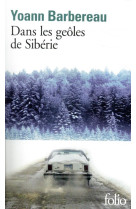 DANS LES GEOLES DE SIBERIE - BARBEREAU YOANN - GALLIMARD