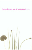 SORS DE TA CHAMBRE - REYSSET KARINE - EDL