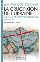 CRUCIFIXION DE L-UKRAINE (LA) (ESPACES LIBRES - HISTOIRE) - COLOSIMO J-F. - ALBIN MICHEL