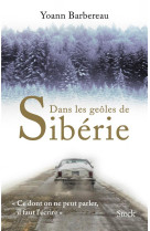 DANS LES GEOLES DE SIBERIE - BARBEREAU YOANN - STOCK