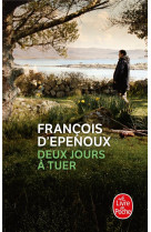 DEUX JOURS A TUER - EPENOUX FRANCOIS - LGF/Livre de Poche