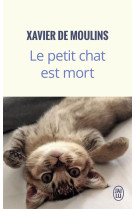 PETIT CHAT EST MORT (LE) - DE MOULINS XAVIER - J'AI LU