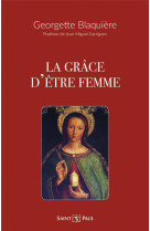 GRACE D ETRE FEMME (LA) - BLAQUIERE GEORGETTE - SAINTPAUL