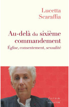 AU-DELA DU SIXIEME COMMANDEMENT - SCARAFFIA LUCETTA - SALVATOR