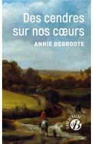 DES CENDRES SUR NOS COEURS - DEGROOTE ANNIE - DE BOREE