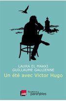 UN ETE AVEC VICTOR HUGO - EL MAKKI/GALLIENNE - Ed. des Equateurs