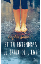 ET TU ENTENDRAS LE BRUIT DE L-EAU - UN ROMAN FEMININ FEEL-GOOD MELANT AMOUR, INTROSPECTION ET DECOUV - JOMAIN SOPHIE - HARPERCOLLINS