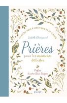 PRIERES POUR LES MOMENTS DIFFICILES TU AS DU PRIX A MES YEUX ET JE T-AIME - NE - Isabelle Chevignard - MAME