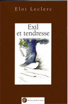 EXIL ET TENDRESSE - ELOI LECLERC - Ed. franciscaines