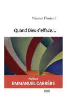 QUAND DIEU S-EFFACE - FLAMAND VINCENT - FIDELITE