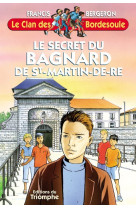 SECRET DU BAGNARD  DE ST MARTIN EN RE- CLAN DES BORDESOULES TOME 7 - Francis BERGERON - TRIOMPHE