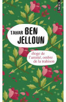 ELOGE DE L'AMITIE, OMBRE DE LA TRAHISON -  BEN JELLOUN, TAHAR - SEUIL