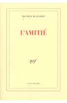 L'AMITIE - BLANCHOT MAURIC - GALLIMARD