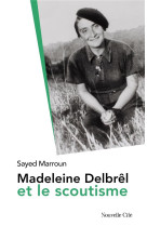 MADELEINE DELBREL ET LE SCOUTISME - MARROUN SAYED - NOUVELLE CITE