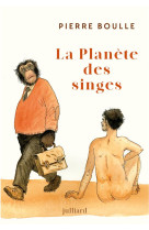 PLANETE DES SINGES (LA) - NOUVELLE EDITION - BOULLE PIERRE - JULLIARD