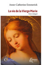 VIE DE LA VIERGE MARIE (LA) - EMMERICK A-C. - EPHATA