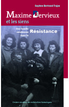 MAXIME DERVIEUX ET LES SIENS (CVRH) - UNE FAMILLE VENDEENNE DANS LA RESISTANCE ( - MAXIME DERVIEUX - CVRH