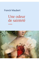 UNE ODEUR DE SAINTETE - FRANCK MAUBERT - NC