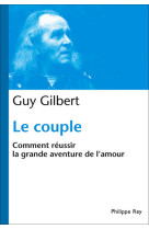 COUPLE : COMMENT REUSSIR LA GRANDE AVENTURE DE L-AMOUR (LE) - Guy Gilbert - REY