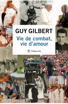 VIE DE COMBAT, VIE D-AMOUR - Guy Gilbert - REY