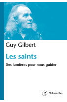 SAINTS / DES LUMIERES POUR NOUS GUIDER - Guy Gilbert - REY