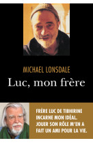 LUC, MON FRERE - Michaël Lonsdale - REY