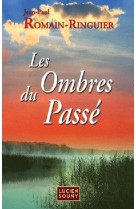 LES OMBRES DU PASSE - ROMAIN-RINGUIER JEAN - LUCIEN SOUNY