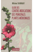 GDE DES CONTRE-INDICATIONS DES PRINCIPALES PLANTES MED. - DUBRAY MICHEL - LUCIEN SOUNY