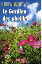 GARDIEN DES ABEILLES - FROUSTEY JEAN-PAUL - LUCIEN SOUNY