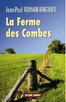 LA FERME DES COMBES - ROMAIN-RINGUIER JEAN - LUCIEN SOUNY