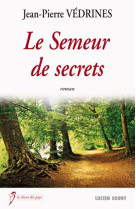 SEMEUR DE SECRETS - VEDRINES JEAN-PIERRE - L. Souny