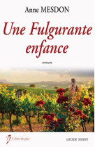 FULGURANTE ENFANCE (UNE) - MESDON ANNE - L. Souny