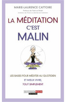 MEDITATION / C'EST MALIN (LA) - CATTOIRE M-L. - Quotidien malin éditions