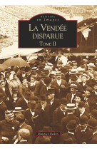 VENDEE DISPARUE TOME II - MAURICE BEDON - SUTTON