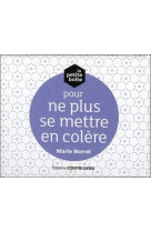 PETITE BOITE POUR NE PLUS SE METTRE EN COLERE - Marie Borrel - CONTRE DIRES