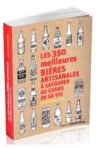 350 MEILLEURES BIERES ARTISANALES A SAVOURER AU COURS DE SA VIE - Adrian Tierney-Jones - CONTRE DIRES