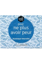 PETITE BOITE POUR NE PLUS AVOIR PEUR JOUR APRES JOUR - Dominique Charnaise - CONTRE DIRES