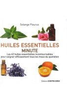 HUILES ESSENTIELLES MINUTE - Solange Fleurus - CONTRE DIRES