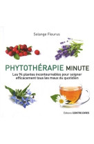 PHYTOTHERAPIE MINUTE - Solange Fleurus - CONTRE DIRES