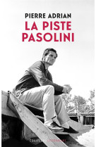 PISTE PASOLINI - ADRIAN PIERRE - Ed. des Equateurs